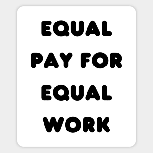 Equal pay for equal work Magnet